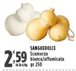 Rossotono Carrefour SANGUEDOLCE Scamorza bianca/affumicata offerta