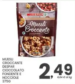 Despar Muesli Croccante DESPAR Cioccolato Fondente e Nocciole offerta