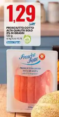 Eurospin PROSCIUTTO COTTO ALTA QUALITÀ SOLO 2% DI GRASSI offerta