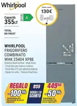 Trony Whirlpool frigorifero combinato WHK 25404 XP8E offerta