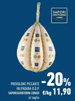 Conad Provolone Piccante Valpadana D.O.P. Sapori&Dintorni Conad offerta