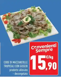 Conad CODE DI MAZZANCOLLE TROPICALI CON GUSCIO offerta