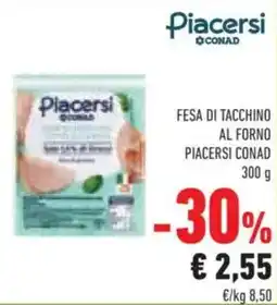 Conad Fesa di tacchino al forno Piacersi CONAD offerta