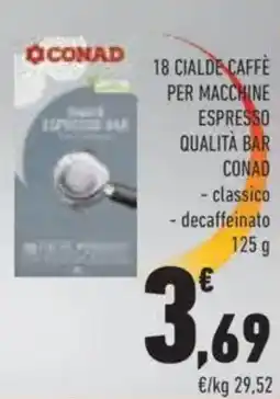 Conad Cialde caffè espresso bar CONAD classico decaffeinato offerta