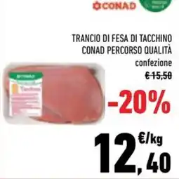 Conad City TRANCIO DI FESA DI TACCHINO CONAD PERCORSO QUALITÀ offerta