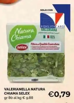 Mercatò Local Valerianella Natura Chiama Selex offerta