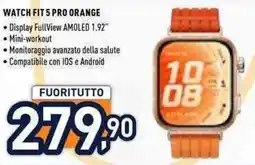 Unieuro WATCH FIT 5 PRO ORANGE offerta