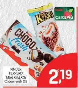 Crai Kinder Ferrero Maxi King Choco Fresh offerta
