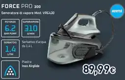 Unieuro FORCE PRO 300 Generatore di vapore Mod. VRS430 offerta
