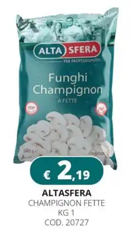 Altasfera Alta Sfera Funghi Champignon offerta