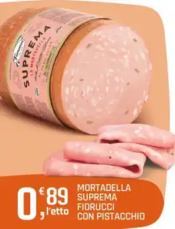 A&O Mortadella Suprema Fiorucci con Pistacchio offerta