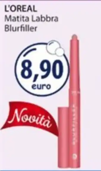 Acqua & Sapone L'OREAL Matita Labbra Blurfiller offerta