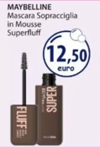 Acqua & Sapone MAYBELLINE Mascara Sopracciglia in Mousse Superfluff offerta