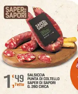 A&O Salsiccia punta di coltello Saper di Sapori offerta