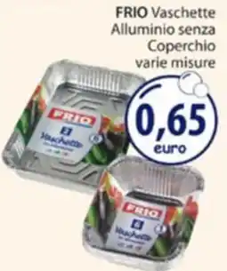 Acqua & Sapone FRIO Vaschette Alluminio senza Coperchio offerta
