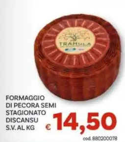 Vivo Supermercati TRAMULA FORMAGGIO DI PECORA SEMI STAGIONATO DISCANSU offerta