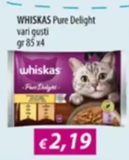 Acqua & Sapone WHISKAS Pure Delight offerta