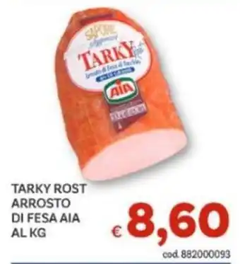 Vivo Supermercati TARKY ROST ARROSTO DI FESA AIA offerta