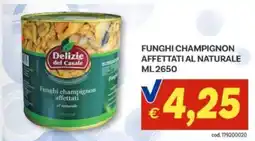 Vivo Supermercati Delizie del Casale Funghi champignon affettati al naturale offerta