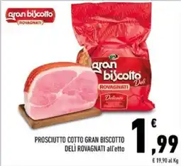 Conad Margherita Prosciutto Cotto Gran Biscotto Delì Rovagnati offerta