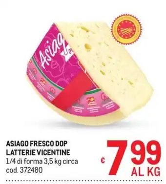 Metro ASIAGO FRESCO DOP LATTERIE VICENTINE offerta