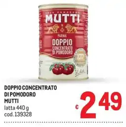 Metro DOPPIO CONCENTRATO DI POMODORO MUTTI offerta