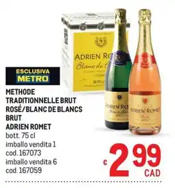 Metro METHODE TRADITIONNELLE BRUT ROSÉ/BLANC DE BLANCS BRUT ADRIEN ROMET offerta