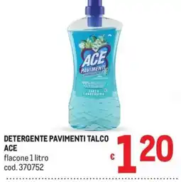 Metro Detergente Pavimenti Talco ACE offerta