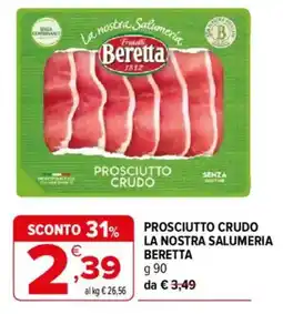 Iperal Prosciutto Crudo La Nostro Salumeria Beretta offerta