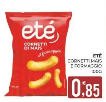 Eté ETÉ CORNETTI MAIS E FORMAGGIO offerta