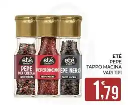 Eté ETÉ PEPE TAPPO MACINA VARI TIPI offerta