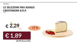 Prezzemolo e Vitale LE SELEZIONI P&V ASIAGO CROSTANERA D.O.P. offerta