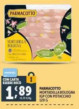 Deco Supermercati PARMACOTTO MORTADELLA BOLOGNA IGP CON PISTACCHIO offerta