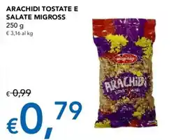 Migross Supermercati e Market Arachidi tostate e salate Migross offerta
