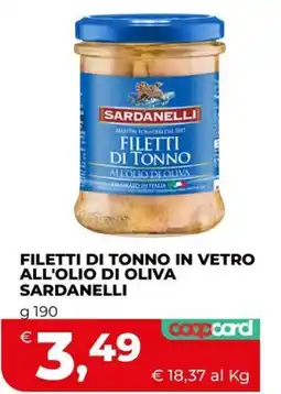 Ipercoop Filetti di tonno in vetro all'olio di oliva Sardanelli offerta