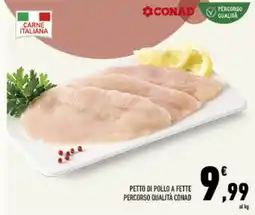 Conad Tuday PETTO DI POLLO A FETTE PERCORSO QUALITÀ CONAD offerta