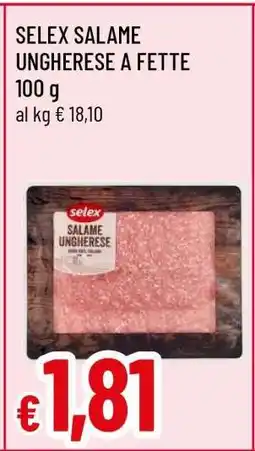 Famila SELEX SALAME UNGHERESE A FETTE offerta