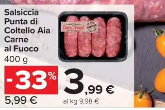 Carrefour Salsiccia Punta di Coltello Aia Carne al Fuoco offerta