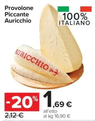 Carrefour Provolone Piccante Auricchio offerta