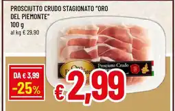 Famila PROSCIUTTO CRUDO STAGIONATO “ORO DEL PIEMONTE” offerta