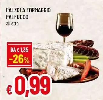 Famila PALZOLA FORMAGGIO PALFUOCO offerta