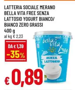Famila Latteria Sociale Merano Bella Vita Free Senza Lattosio Yogurt Bianco/Bianco Zero Grassi offerta