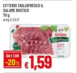 Famila CITTERIO TAGLIOFRESCO IL SALAME RUSTICO offerta