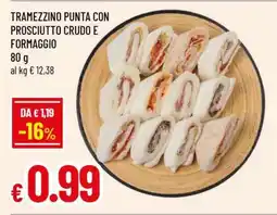 Famila TRAMEZZINO PUNTA CON PROSCIUTTO CRUDO E FORMAGGIO offerta