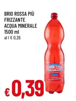 Famila BRIO ROSSA PIÙ FRIZZANTE ACQUA MINERALE 1500 ml offerta