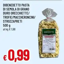 Famila DIBENEDETTO PASTA DI SEMOLA DI GRANO DURO ORECCHIETTE/TROFIE/MACCHERONCINI/STROZZAPRETI offerta