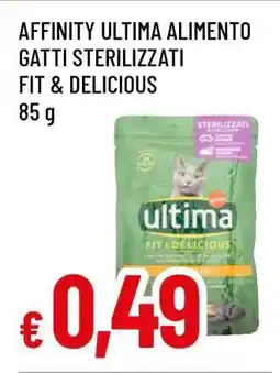 Famila AFFINITY ULTIMA ALIMENTO GATTI STERILIZZATI FIT & DELICIOUS offerta