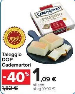 Carrefour Market Taleggio DOP Cademartori offerta
