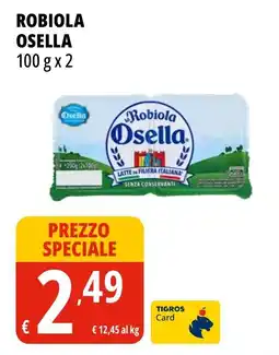 Tigros Robiola Osella offerta