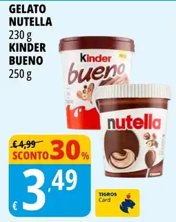 Tigros Gelato Nutella Kinder Bueno offerta